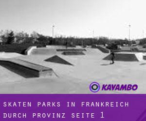 Skaten Parks in Frankreich durch Provinz - Seite 1