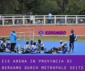 Eis-Arena in Provincia di Bergamo durch metropole - Seite 1