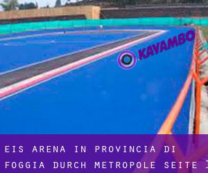 Eis-Arena in Provincia di Foggia durch metropole - Seite 1