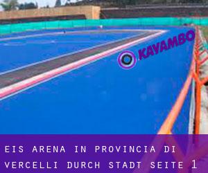 Eis-Arena in Provincia di Vercelli durch stadt - Seite 1