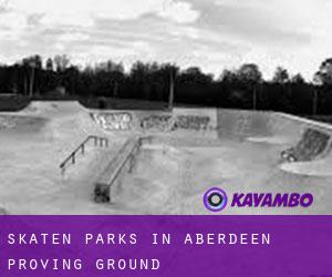 Skaten Parks in Aberdeen Proving Ground