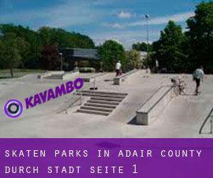 Skaten Parks in Adair County durch stadt - Seite 1