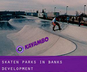 Skaten Parks in Banks Development