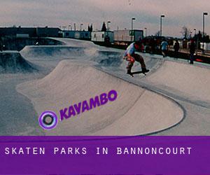 Skaten Parks in Bannoncourt