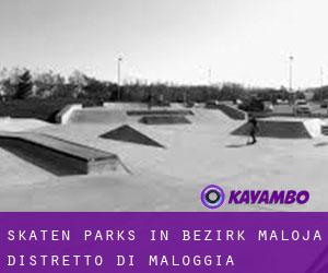 Skaten Parks in Bezirk Maloja / Distretto di Maloggia