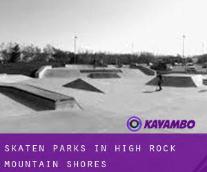 Skaten Parks in High Rock Mountain Shores