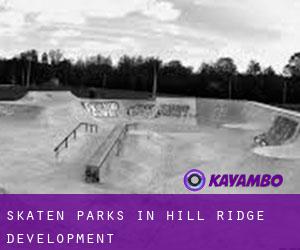 Skaten Parks in Hill Ridge Development