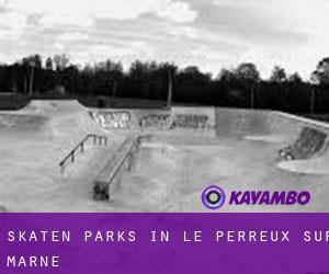 Skaten Parks in Le Perreux-sur-Marne