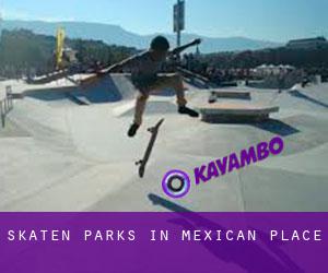 Skaten Parks in Mexican Place