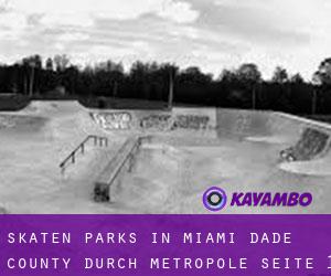 Skaten Parks in Miami-Dade County durch metropole - Seite 1