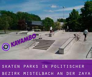 Skaten Parks in Politischer Bezirk Mistelbach an der Zaya