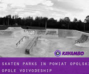 Skaten Parks in Powiat opolski (Opole Voivodeship)