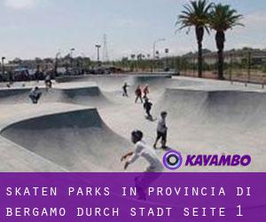 Skaten Parks in Provincia di Bergamo durch stadt - Seite 1