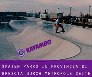 Skaten Parks in Provincia di Brescia durch metropole - Seite 1