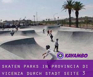 Skaten Parks in Provincia di Vicenza durch stadt - Seite 3