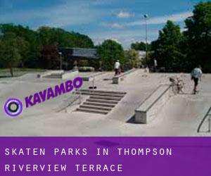 Skaten Parks in Thompson Riverview Terrace