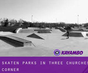 Skaten Parks in Three Churches Corner