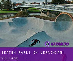 Skaten Parks in Ukrainian Village