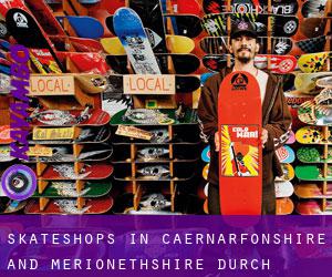 Skateshops in Caernarfonshire and Merionethshire durch metropole - Seite 1