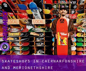 Skateshops in Caernarfonshire and Merionethshire