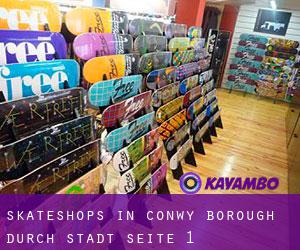 Skateshops in Conwy (Borough) durch stadt - Seite 1