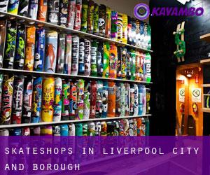 Skateshops in Liverpool (City and Borough)