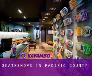Skateshops in Pacific County