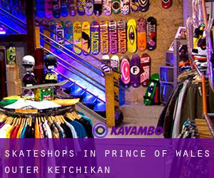 Skateshops in Prince of Wales-Outer Ketchikan