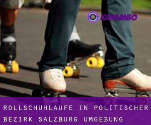 Rollschuhlaufe in Politischer Bezirk Salzburg Umgebung