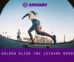 Golden Glide Inc (Leisure Woods)