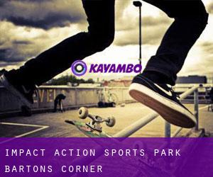 Impact Action Sports Park (Bartons Corner)