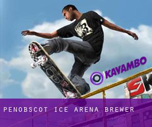 Penobscot Ice Arena (Brewer)